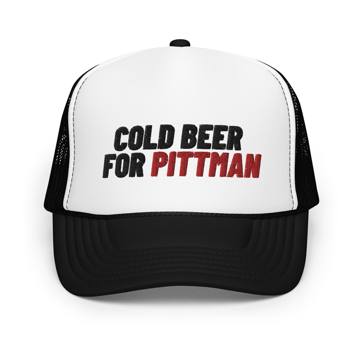 COLD BEER FOR PITTMAN, Foam trucker hat