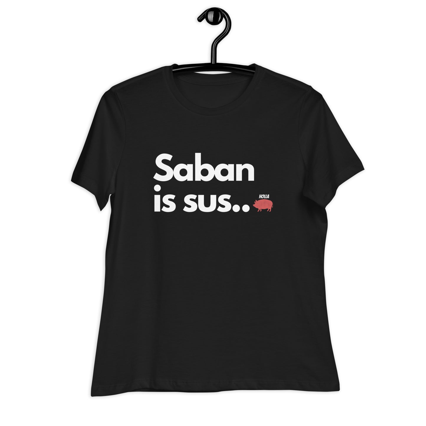 Saban is sus..., 2 colors, Bella+Canvas Women's Tee