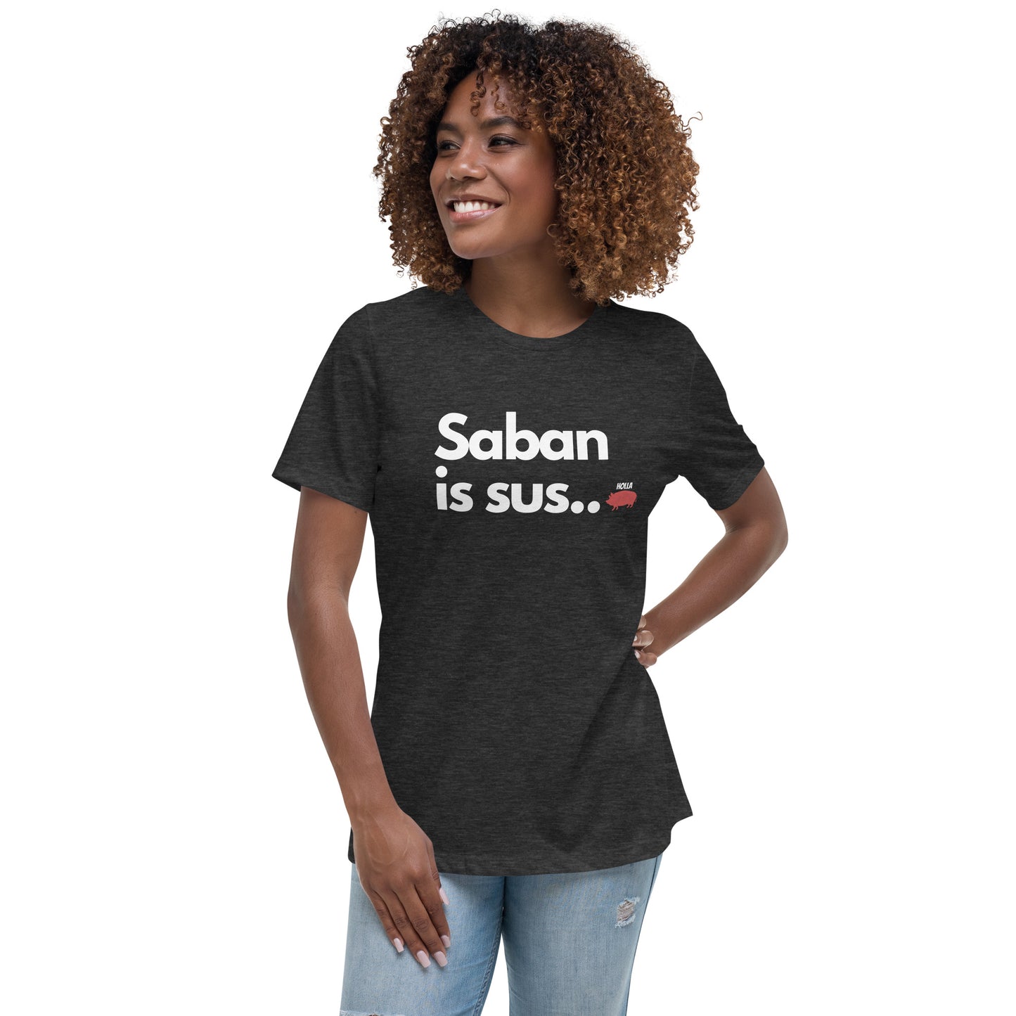 Saban is sus..., 2 colors, Bella+Canvas Women's Tee