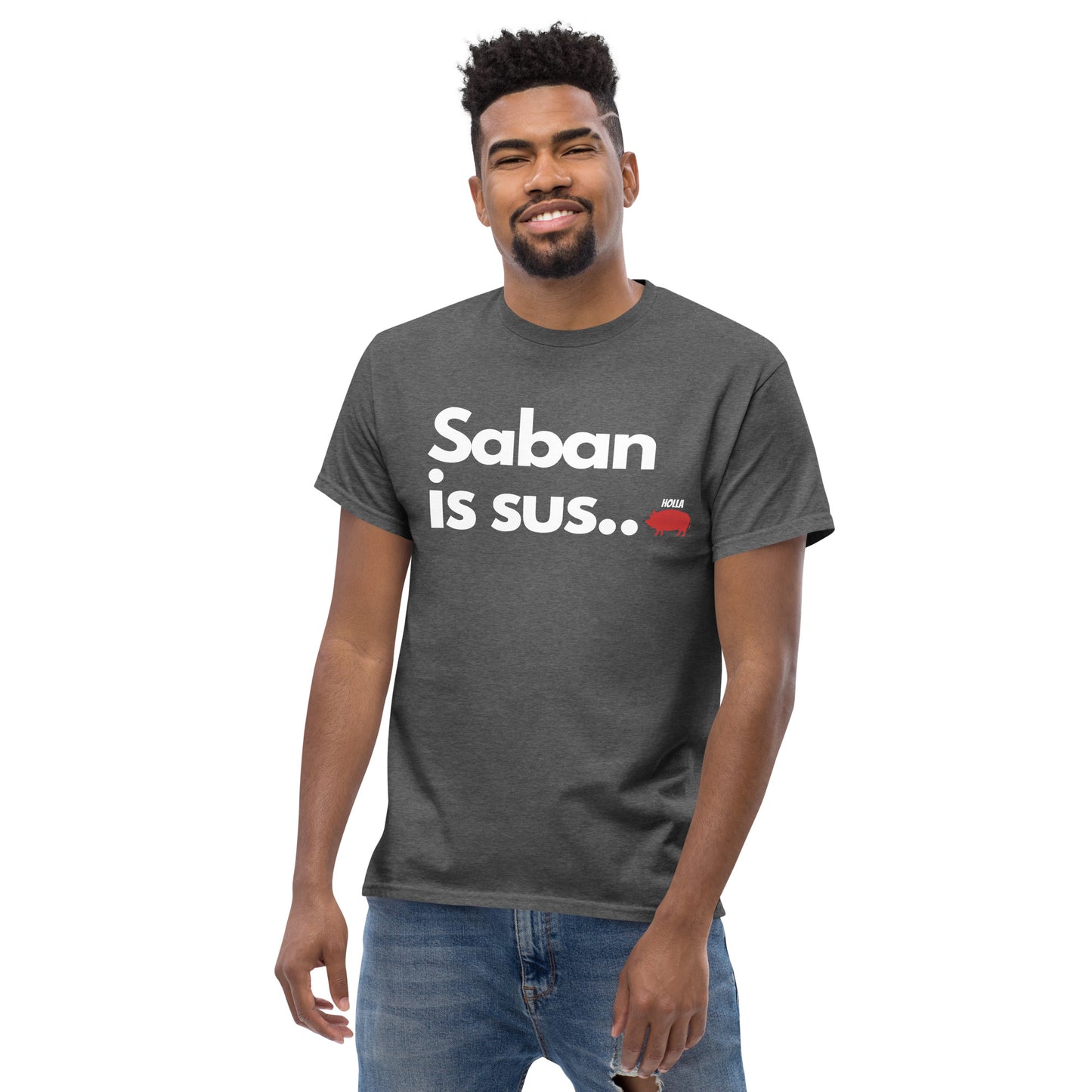 Saban is sus..., 2 colors, Men's classic tee