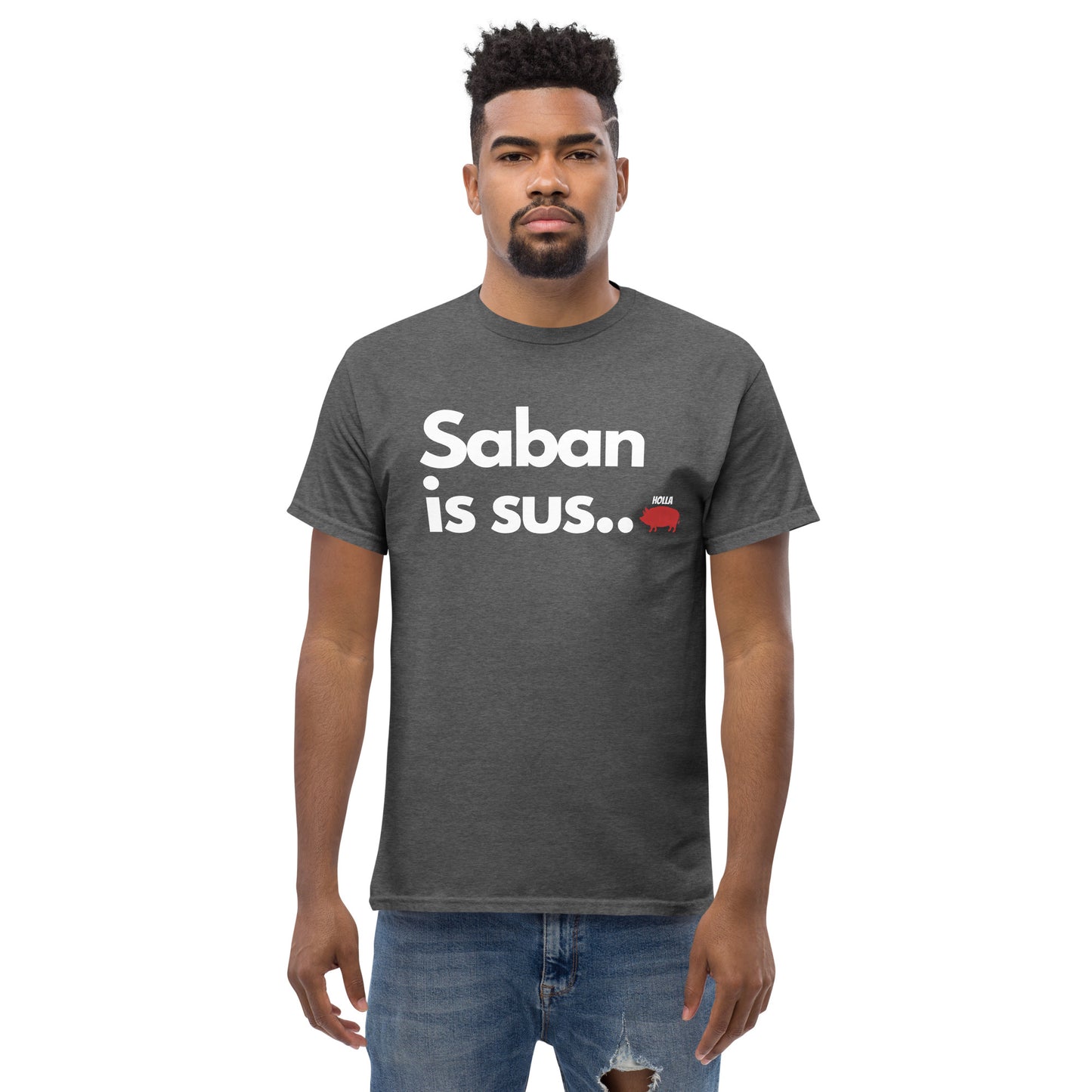 Saban is sus..., 2 colors, Men's classic tee