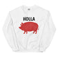 HOLLA Adult! White, Unisex Sweatshirt