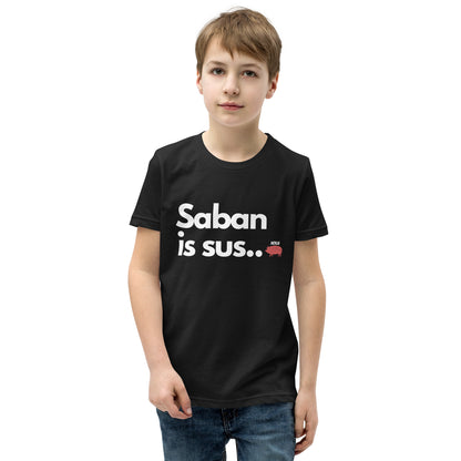 Saban is sus..., 2 colors, Youth Tee